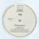 12'' - 702 - Where My Girls At?