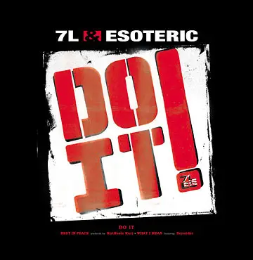 7L & Esoteric - Do It! / Rest In Peace / What I Mean