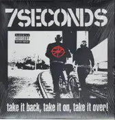 7 Seconds - Take It Back, Take It On, Take It Over