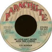 7th Wonder - My Love Ain't Never Been This Strong
