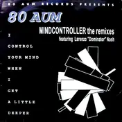 80 Aum - Mindcontroller (The Remixes)