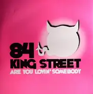 84 King Street - Are You Lovin' Somebody