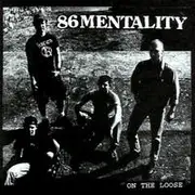 7inch Vinyl Single - 86 Mentality - On The Loose