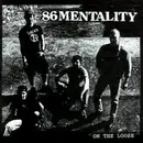 7inch Vinyl Single - 86 Mentality - On The Loose