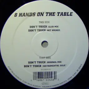 8 Hands On The Table - Don't Touch