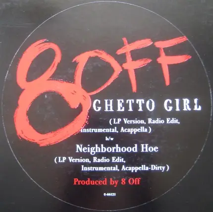 8 Off - Ghetto Girl / Neighborhood Hoe
