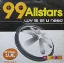 12inch Vinyl Single - 99 Allstars - Luv Is All U Need