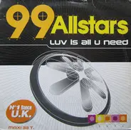 99 Allstars - Luv Is All U Need