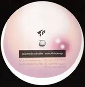 [A]PENDICS.SHUFFLE - Smooth Hair EP