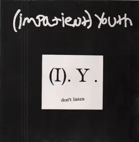 (Impatient) Youth - Don't Listen