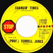 (Prof.) Terrell Jones - Changin' Times