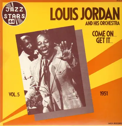 Louis Jordan - Come On Get It Volume 5