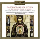 CD - Alexander Jurlow - Im Goldglanz Der Ikonen (Altrussische Chormusik) = In The Golden Glow Of Icons (Old Russian Choral Music)
