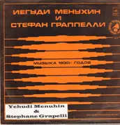 LP - Иегуди Менухин И Стефан Граппелли - Музыка 1930-Х Годов