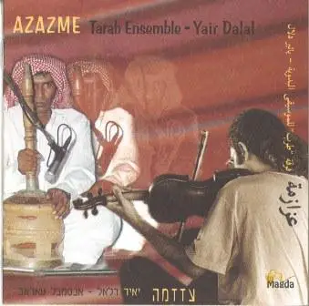 Tarab Ensemble with Yair Dalal - Azame