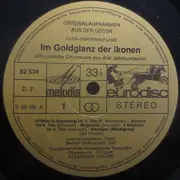 LP - Государственная Республиканская Академическая Русская Хоровая Капелла Leitung Александр Юрлов - Im Goldglanz Der Ikonen. Altrussische Chormusik Aus Drei Jahrhunderten