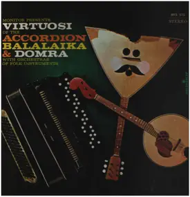 Русский Народный Оркестр Государственного Хора Им - Virtuosi Of The Accordion, Balalaika, Domra & Zhaleika