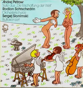 Schtschedrin - Die Erschaffung Der Welt / Orchesterscherze / Buffokonzert