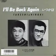 ビートたけし & 松方弘樹 - I'll Be Back Again… いつかは
