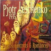 Петр Лещенко - 1935 - Tangos, Foxtrots & Romances