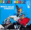 7inch Vinyl Single - マイティ・サラダ・シンジケート = マイティ・サラダ・シンジケート - Funky Horse / Soul Power