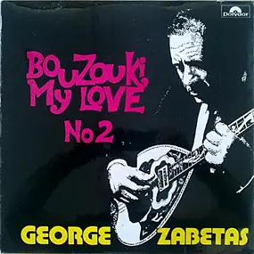 Γιώργος Ζαμπέτας - Bouzouki My Love No 2
