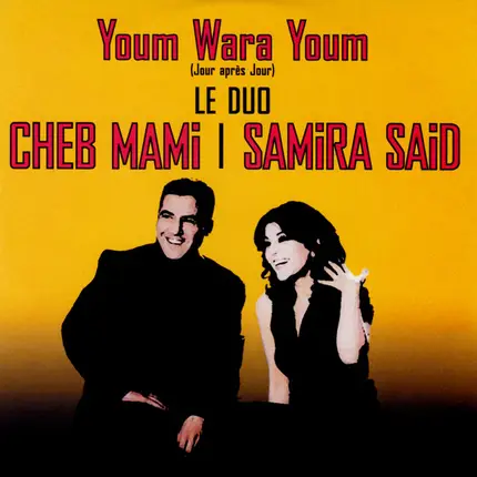 سميرة سعيد & Cheb Mami - Youm Wara Youm (Jour Après Jour)