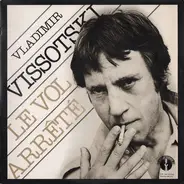 Vladimir Visotski - Le Vol Arrete