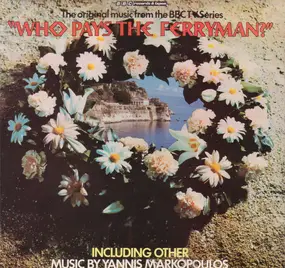 Yannis Markopoulos - The Original Music From The BBC TV Series 'Who Pays The Ferryman?'