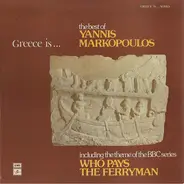 Γιάννης Μαρκόπουλος - Greece Is ... The Best Of Yannis Markopoulos