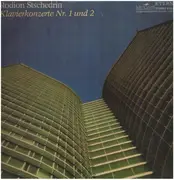 LP - Родион Щедрин - Klavierkonzerte Nr. 1 und 2