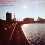 LP - Schtschedrin - Sinfonie Nr. 1 / Kammer-Suite