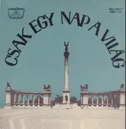 Compilation of Hungarian songs - Csak Egy Nap A Világ