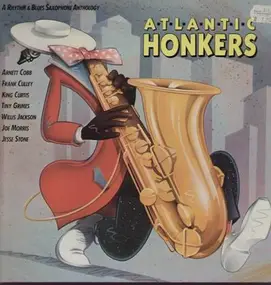 Various Artists - Atlantic Honkers - A Rhythm & Blues Saxophone Anthology