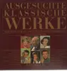 LP-Box - Various - Ausgesuchte Klassische Werke - Eine festliche Gala weltberühmter Interpreten und Komponisten