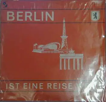 Karl Götz, Paul Linke, a.o. - Berlin ist eine Reise wert