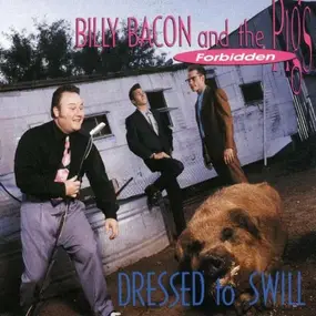 Billy? - DRESSED TO SWILL