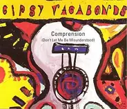 GIPSY VAGABONDS - GIPSY VAGABONDS 'COMPRENSION' Vinyl Single '7'