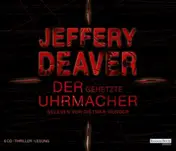 Jeffery Deaver - Der gehetzte Uhrmacher