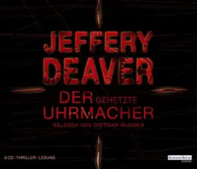 Jeffery Deaver - Der gehetzte Uhrmacher