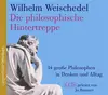 CD-Box - Wilhelm Weischedel - Die philosophische Hintertreppe