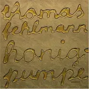 Thomas Fehlmann - Honigpumpe