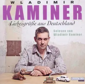 wladimir kaminer - Liebesgrüße aus Deutschland