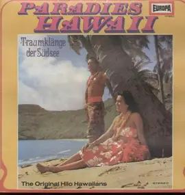The original Hilo Hawaiians - Paradies Hawaii-Traumklänge der Südsee