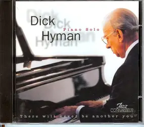 Dick Hyman - There Will Never Be Another You