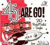 CD - Paul Paterson, Hi-Voltage, The Excellos, u.a - 45s Are Go - 20 Rocket Fuelled 45s...plus