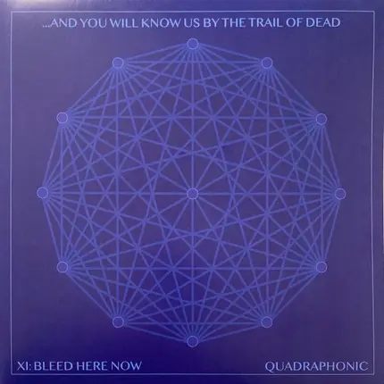 ...And You Will Know Us By The Trail Of Dead - XI: Bleed Here Now