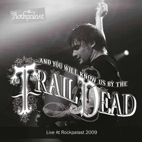 ...And You Will Know Us by the Trail of Dead - Live At Rockpalast 2009