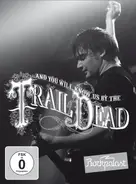 ...And You Will Know Us By The Trail Of Dead - Live At Rockpalast 2009