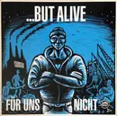 LP - ...But Alive - Für Uns Nicht - BLACK VINYL